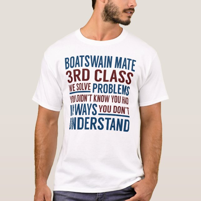 Camiseta Boatswain Mate 3Rd Class Solve Problems (Frente)