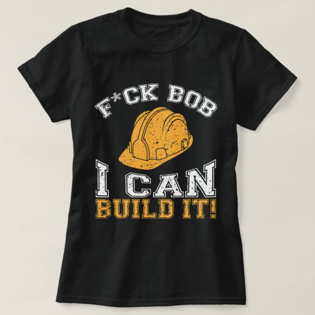 Camiseta Bob Builder I Funny Construction Worker (Frente do Design)