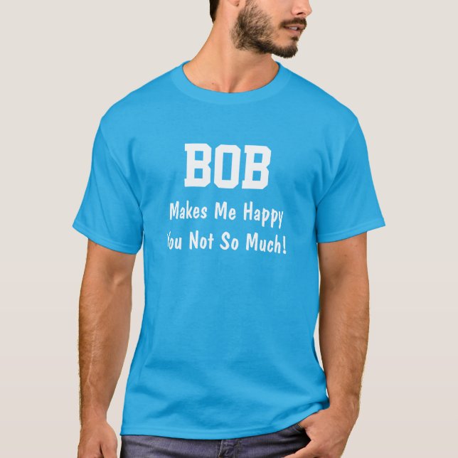 Camiseta Bob Me Faz Feliz (Frente)