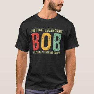 Camiseta Bob Personal Nome Nome Engraçado Bob Dizendo Bob