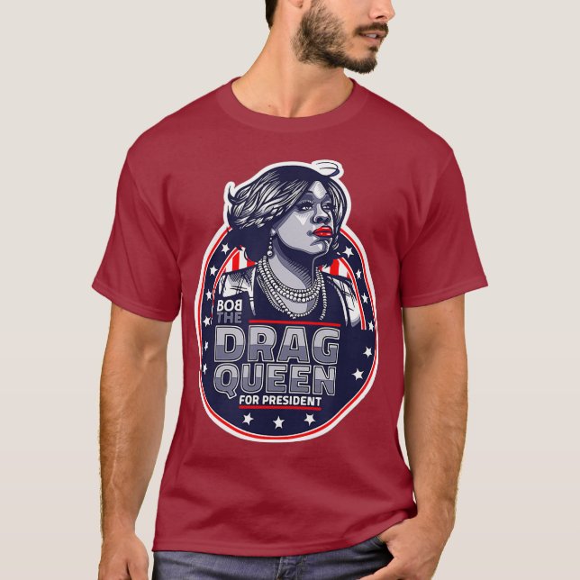 Camiseta Bob the Drag Queen para Presidente - Arrasto Engra (Frente)