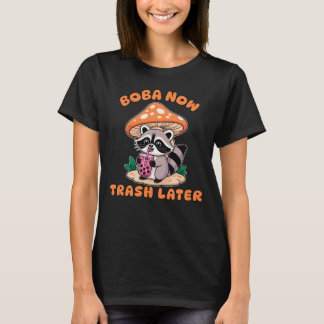 Camiseta Boba Now Trash Later, Cute Raccoon Drinking Bubble