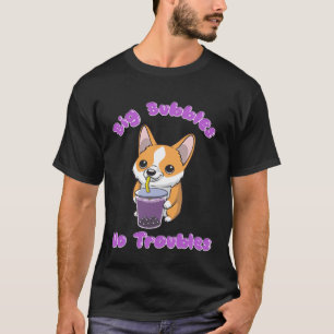 Camiseta Boba Tea Big Bubbles Sem Problemas Corgi Bubble mi