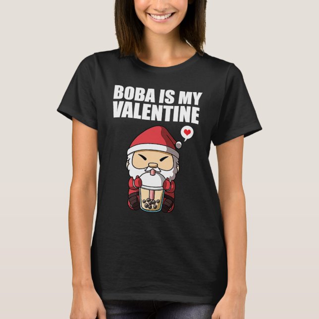 Camiseta Boba Tea is My Valentine Santa Clause Anti Valenti (Frente)