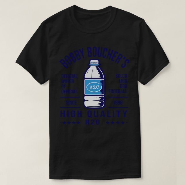 Camiseta Bobby Bouchers de alta qualidade H2O V2 (Frente do Design)