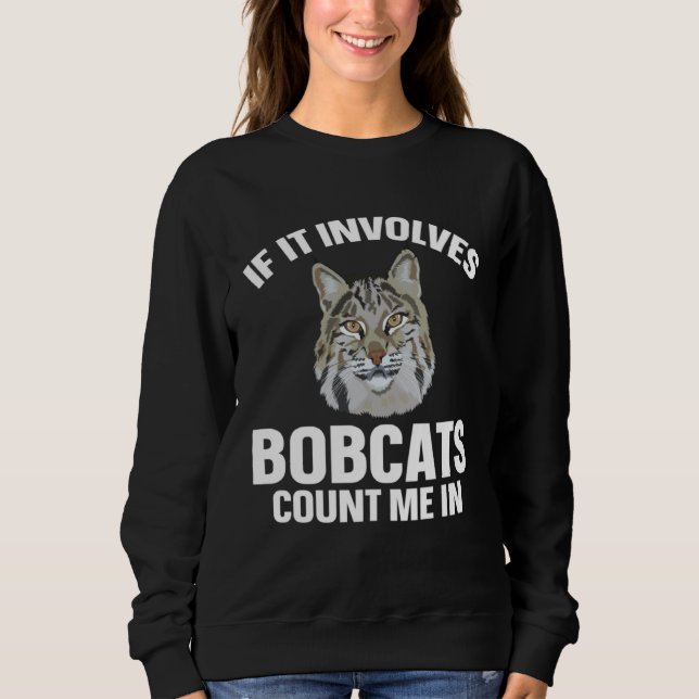 Camiseta Bobcat If It Involves Bobcats Animal (Frente)