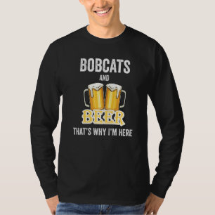 Camiseta Bobcats e Cerveja É por isso que estou aqui