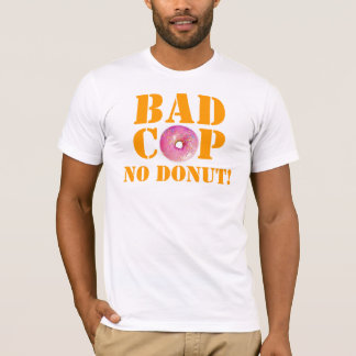 Camiseta Bobina má nenhuma rosquinha! - A polícia Humor
