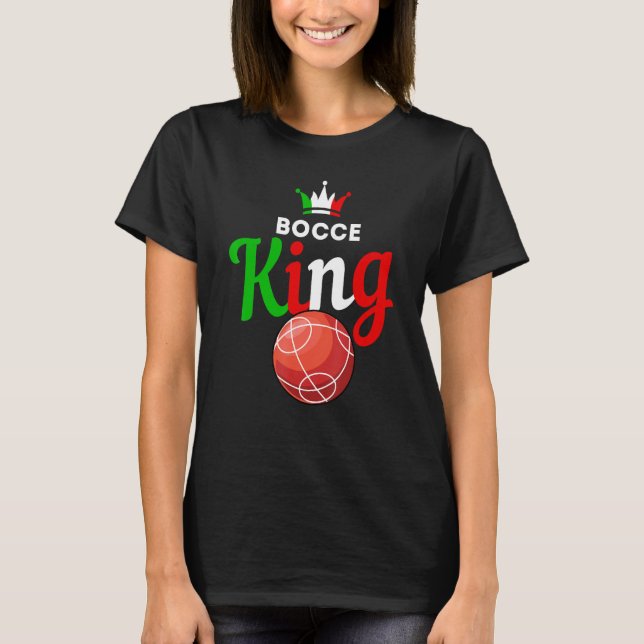 Camiseta Bocce Ball Gift - Jogo Divertido - Bocce King (Frente)