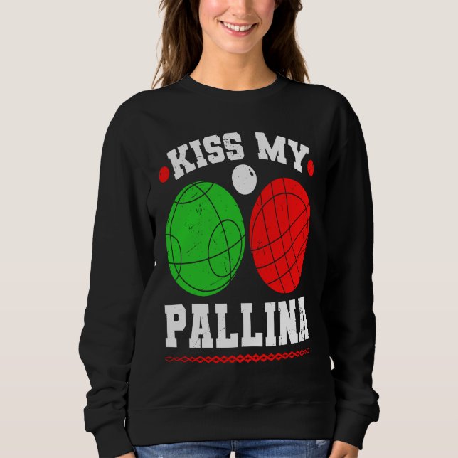 Camiseta Bocce Ball Kiss My Pallina Italy Boccia Player Bou (Frente)