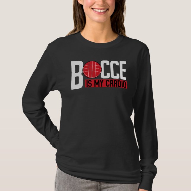 Camiseta Bocce Ball Player Bocce Is My Cardio (Frente)