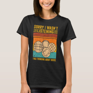 Camiseta Bocce Ball que eu estava ouvindo que eu estava pen