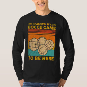 Camiseta Bocha Retro Eu Pausar Meu Jogo De Bocha Para Estar