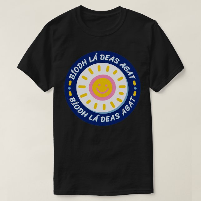 Camiseta Bodh l deas aga Tenha um bom dia em irlandês, fofo (Frente do Design)