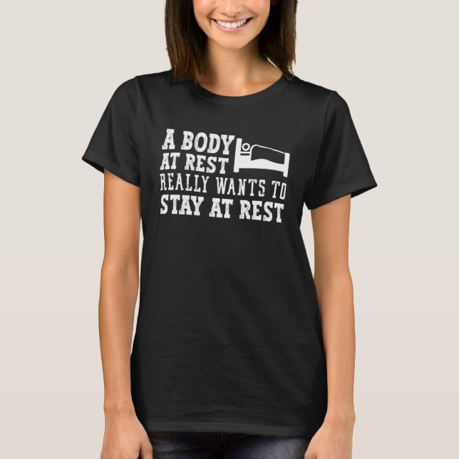 Camiseta Body at Rest Physics Joke  Sleeping Gag (Frente)