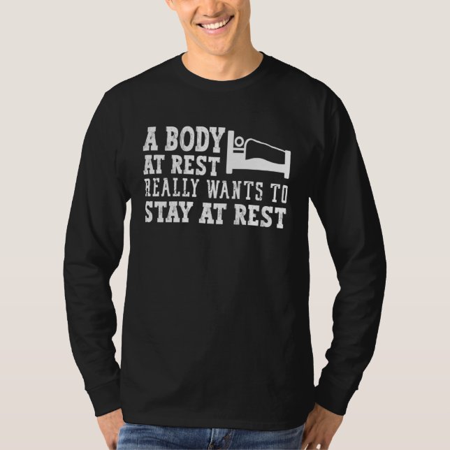 Camiseta Body at Rest Physics Joke  Sleeping Gag (Frente)