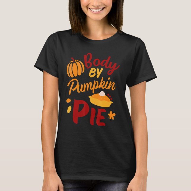 Camiseta Body By Pumpkin  For Men and Women Who Love Pie (Frente)