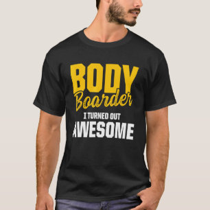 Camiseta Bodyboarding Incrível Bodyboard Bodyboarder