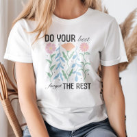 Boho Floral "Faça o seu melhor para esquecer o res
