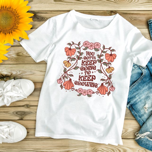Camiseta Boho Trendy Floral Inspirational Motivational (Boho Trendy You Gotta Keep Going To Keep Growing Inspirational Motivational Women's T-shirt)