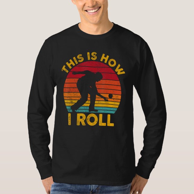Camiseta Bola de Bocce Divertida Retro É assim que eu rolo (Frente)