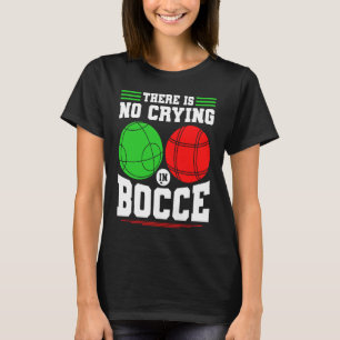 Camiseta Bola de Bocha Não Há Choro no Jogo de Bocha Boccia