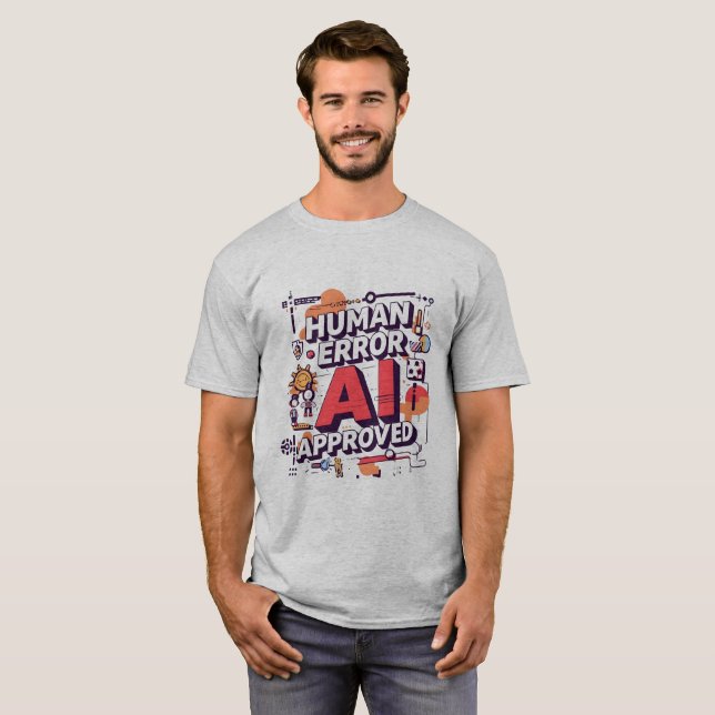 Camiseta Bold “Human Error, AI Approved” Digital Art (Frente Completa)