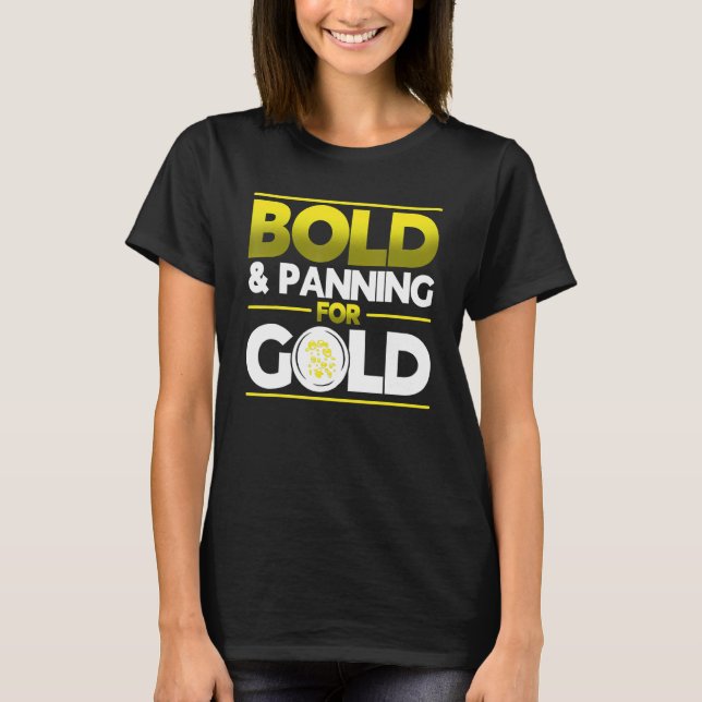 Camiseta Bold & Panning For Gold Gold Panning Mining Miner (Frente)