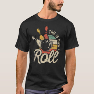 Camiseta Boliche Bowler É Assim Que Eu Rolo Retro