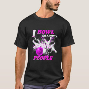 Camiseta Boliche Bowlers Pun I Bowl Para que eu não ataco p