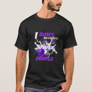 Camiseta Boliche Bowlers Pun I Bowl Para que eu não ataco p