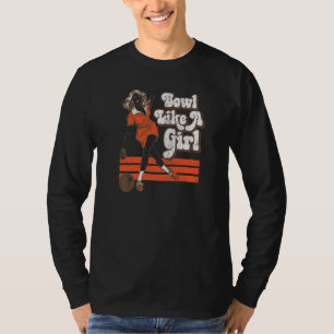 Camiseta Boliche Como Uma Garota Jogadora de Boliche Senhor
