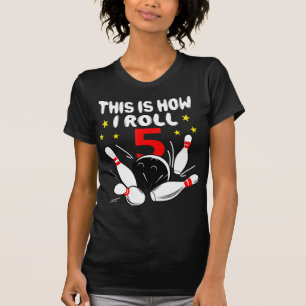 Camiseta boliche De 5 Anos É Assim Que Eu Rolo 5 Aniversári