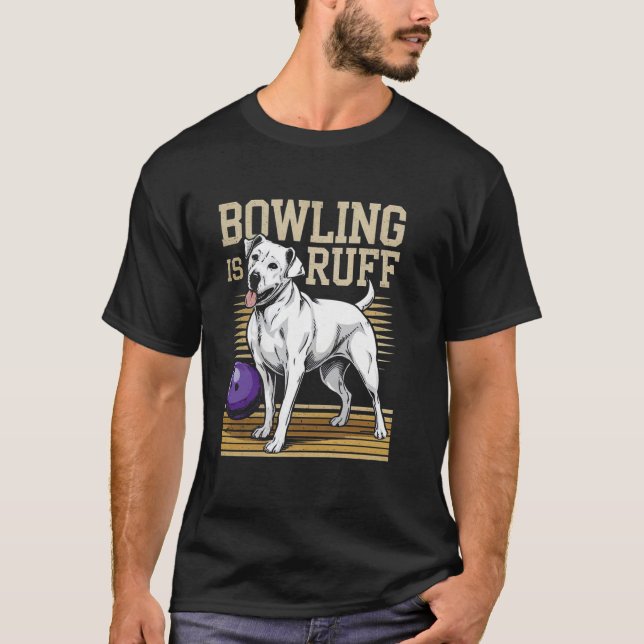 Camiseta Boliche É Difícil u2013 Design Engraçado de Cachor (Frente)