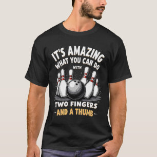 Camiseta Boliche É Incrível O Que Você Pode Fazer 2 Dedos E
