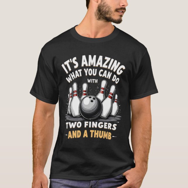 Camiseta Boliche É Incrível O Que Você Pode Fazer 2 Dedos E (Frente)