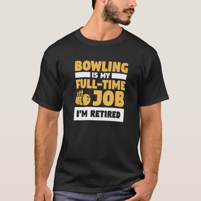 Camiseta Boliche é o meu trabalho de Cheio, eu sou o Bowler (Frente)