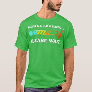 Camiseta Boliche Em Greve Carregando Por Favor Espere T