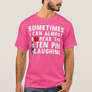 Camiseta Boliche Engraçada Humor Eu Posso Ouvir O Laughin D