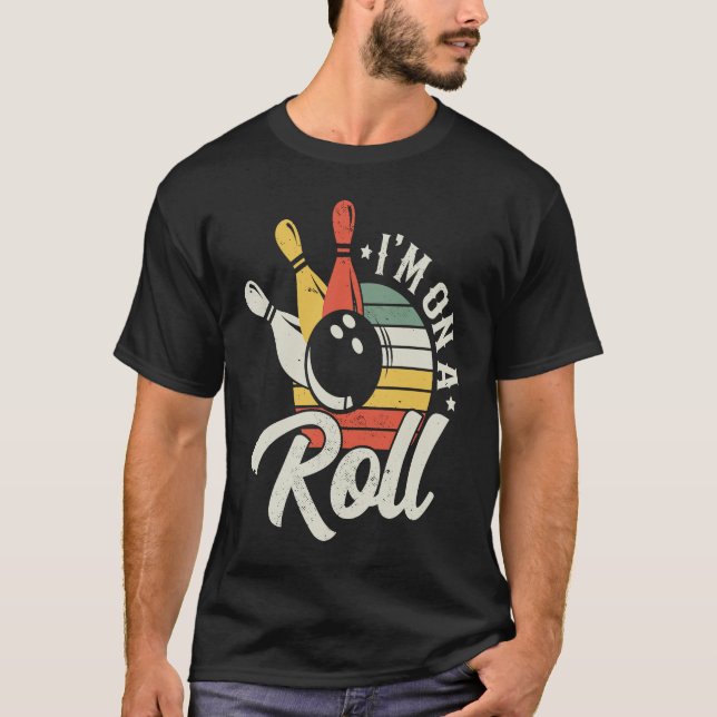 Camiseta Boliche Engraçado, estou em um Roll Retro Bowler (Frente)
