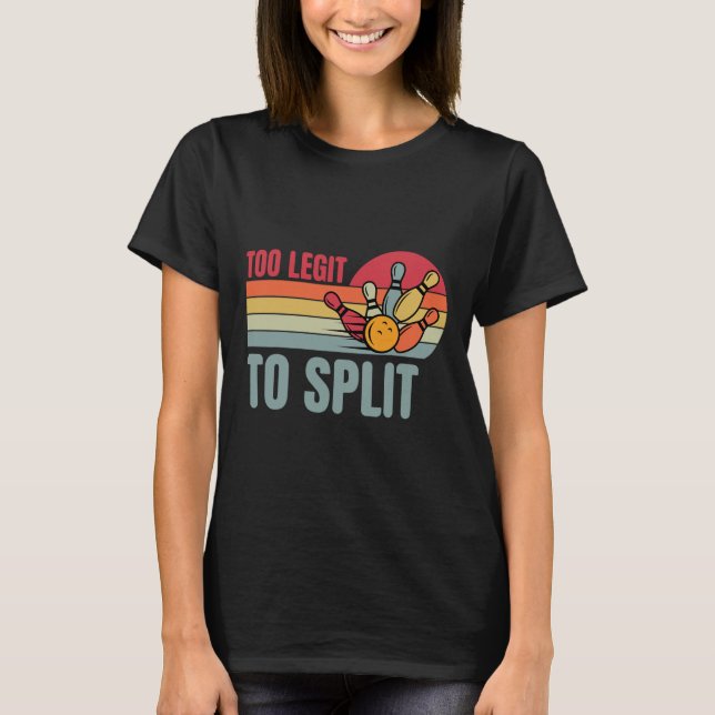 Camiseta Boliche Funny Bowler Team Retorna Legítima Demais  (Frente)
