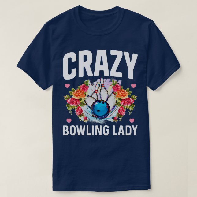 Camiseta Boliche louca Lady Funny Boliche Bowler (Frente do Design)