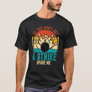 Camiseta Boliche se você não conseguir uma greve me poupe