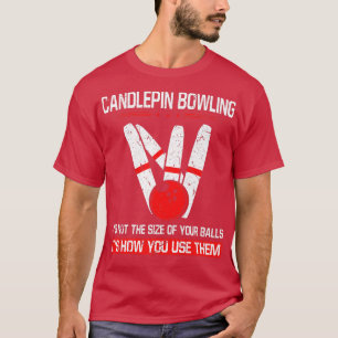 Camiseta Boliches de Candlepin Tamanho das Bolas Engraçado