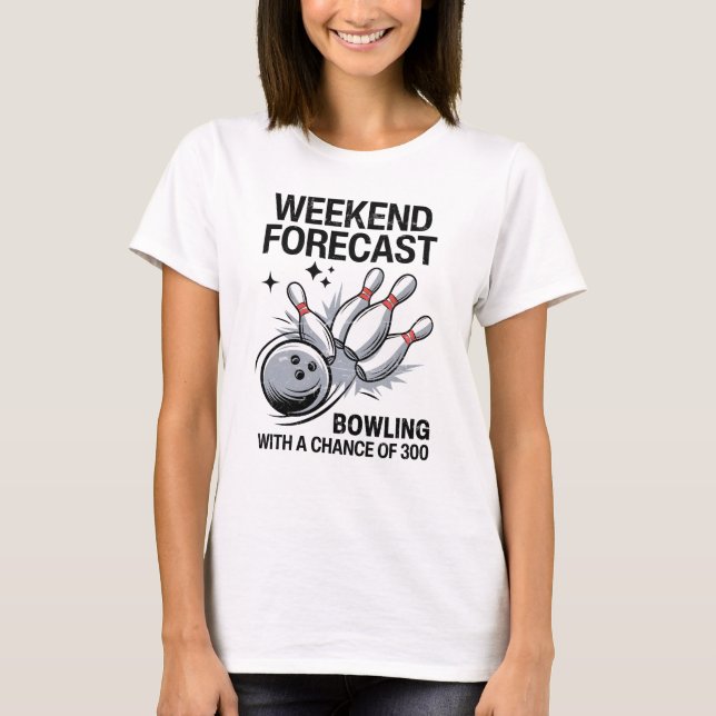 Camiseta Boliches De Previsão De Fim De Semana Com Uma Poss (Frente)