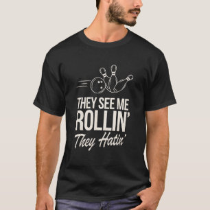 Camiseta Boliches Engraçadas Me Veem Rolando Eles Odiando