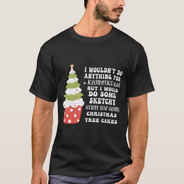 Camiseta Bolo de Árvore de Natal Eu não faria nada de Natal (Frente)