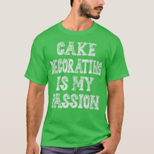 Camiseta Bolo Decorando Paixão Fazendo Engraçado Sarcástico