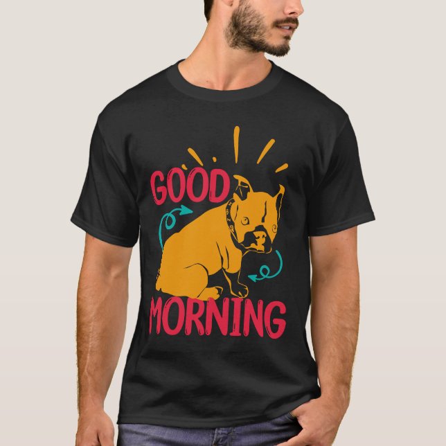 Camiseta Bom Dia, Buldogue Francês Dizendo (Frente)