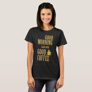Camiseta Bom dia começa com bom café